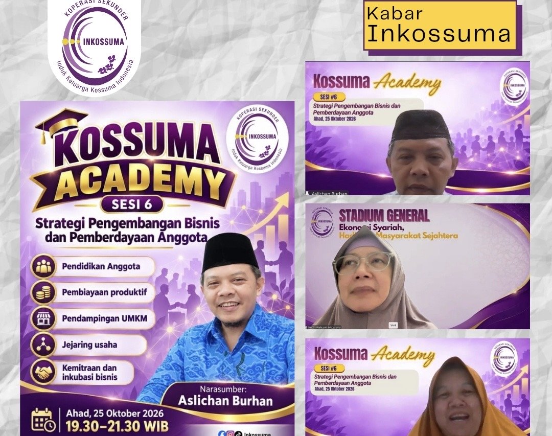 Kossuma Academy Sesi 6: INKOSSUMA Dorong Pengembangan Bisnis dan Pemberdayaan Ekonomi Anggota